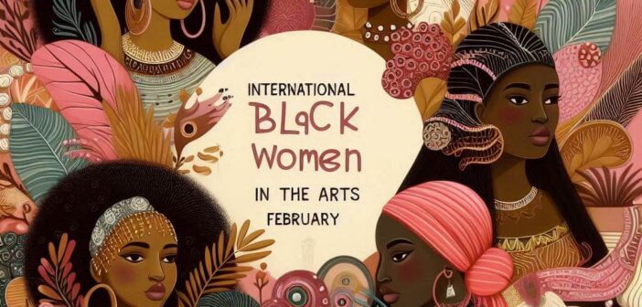 International Month of Black Women in the Arts (February)